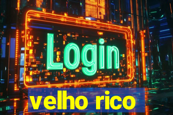 velho rico